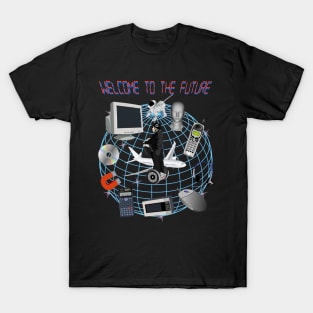 Welcome To The Future Really Cool Futuristic Technology Shirt T-Shirt